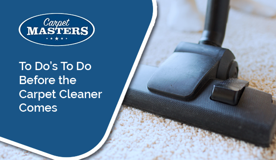 To Do's To Do Before the Carpet Cleaners Arrive