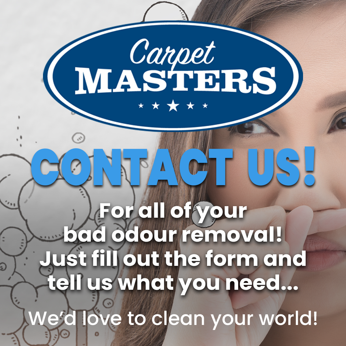 Contact Us for all of your odour removal! Just tell us what you need...