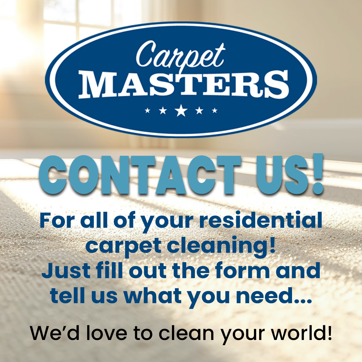 Contact Us for all of your residential carpet cleaning! Just tell us what you need...
